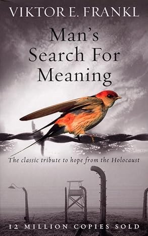 Man search for meaning by Viktor E. Frankl