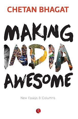 Making india awesome by chetan bhagat