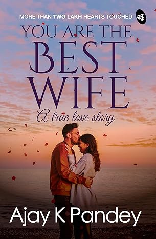 You are the best wife by Ajay K pandey