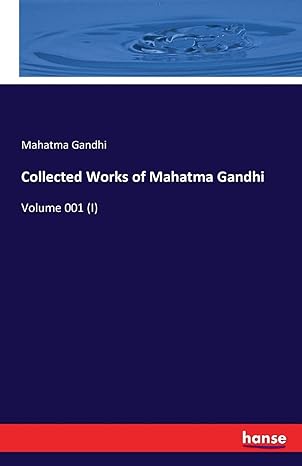 The selected work of Mahatme gandhi vol-1