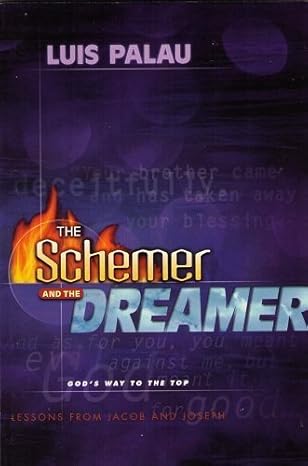The Schemer and the Dreamer: God's Way to the Top