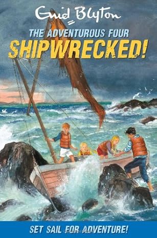 The Adventurous Four, shipwreked, Enid Blyton