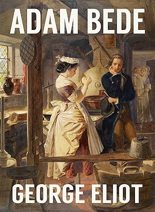 Adam Bede, Gearge Eliot
