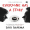 Everyone has a story by savi sharma