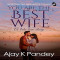You are the best wife by Ajay K pandey