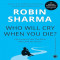 Who Will Cry When You Die?, Robin Sharma